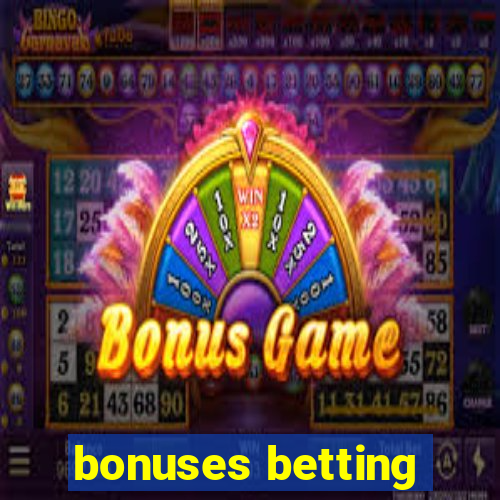 bonuses betting