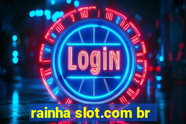 rainha slot.com br