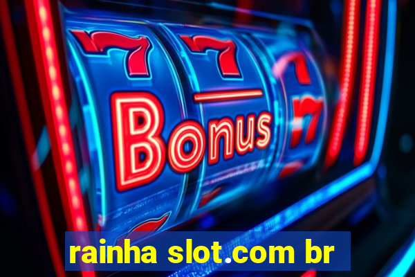 rainha slot.com br