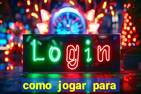 como jogar para ganhar no tigrinho