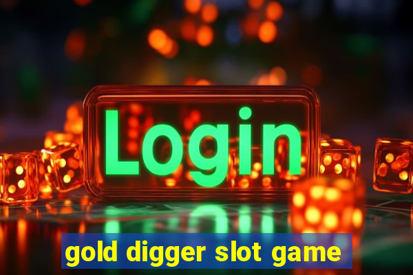 gold digger slot game