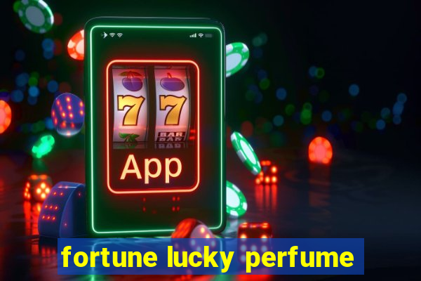 fortune lucky perfume