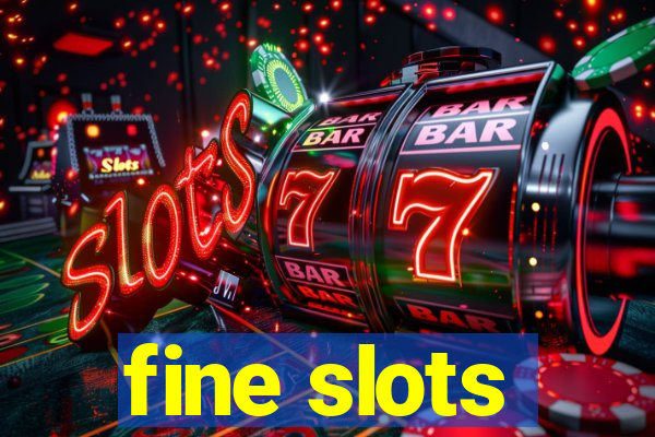 fine slots