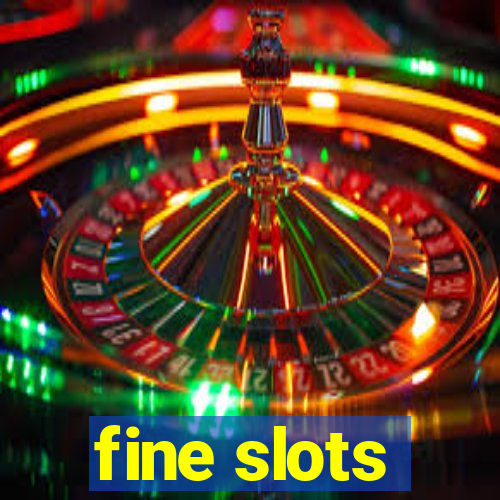 fine slots