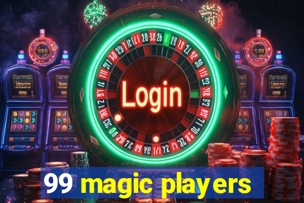 99 magic players