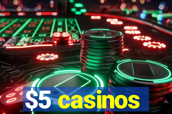 $5 casinos