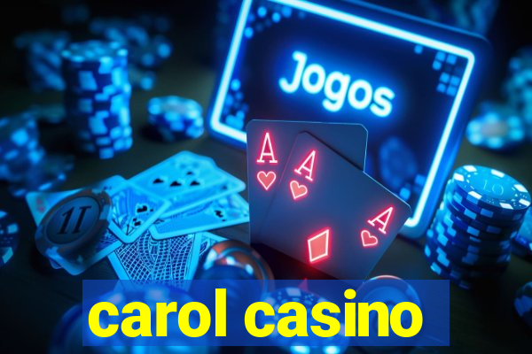 carol casino