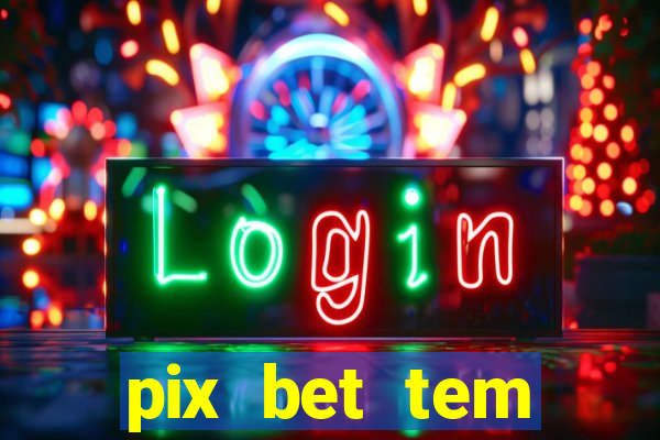 pix bet tem pagamento antecipado