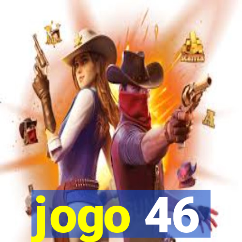 jogo 46