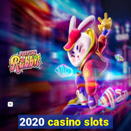 2020 casino slots