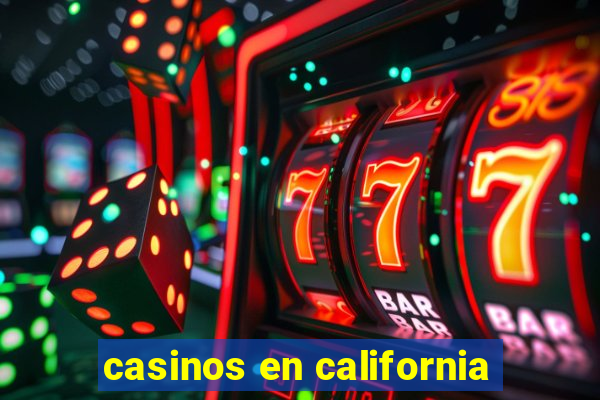 casinos en california