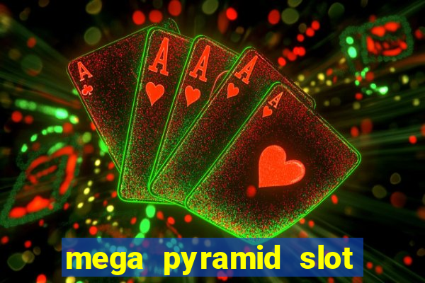 mega pyramid slot free play