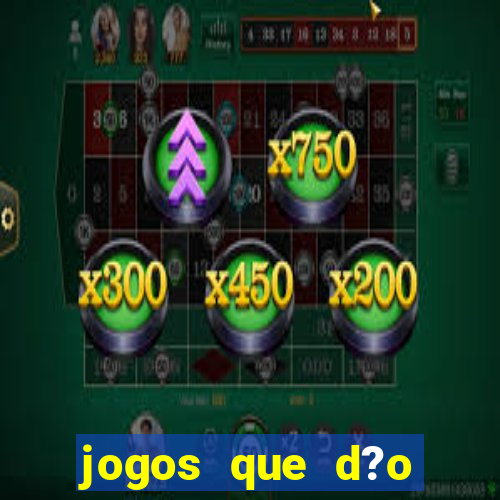 jogos que d?o dinheiro ao se cadastrar