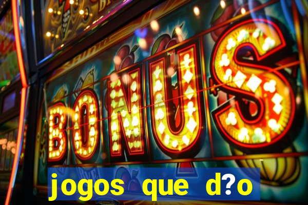 jogos que d?o dinheiro ao se cadastrar