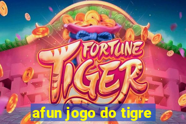 afun jogo do tigre