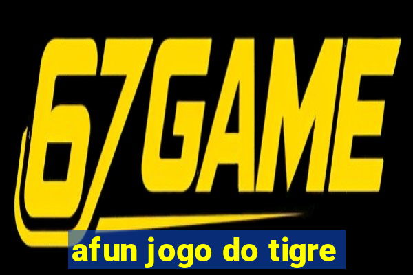 afun jogo do tigre