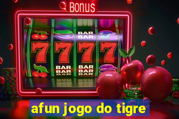 afun jogo do tigre