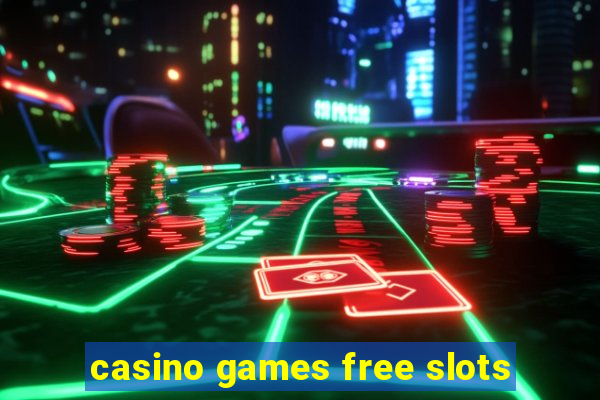 casino games free slots