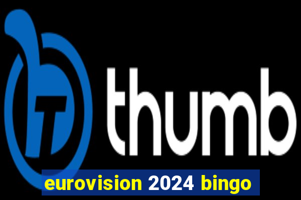 eurovision 2024 bingo