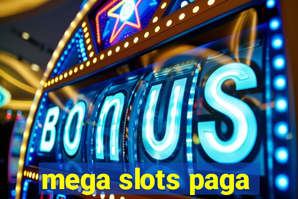 mega slots paga