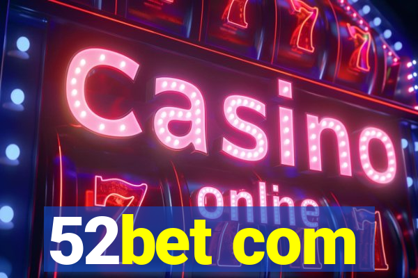 52bet com