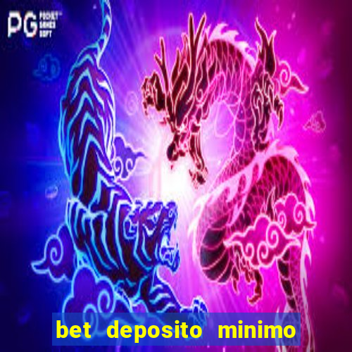 bet deposito minimo 1 real