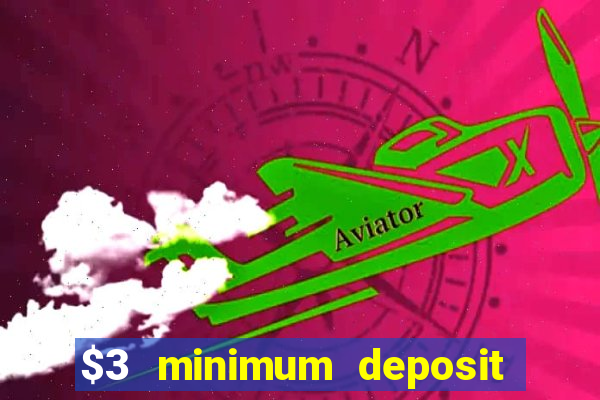 $3 minimum deposit casino australia