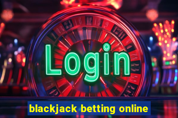 blackjack betting online