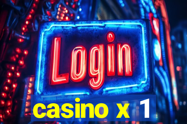 casino x 1