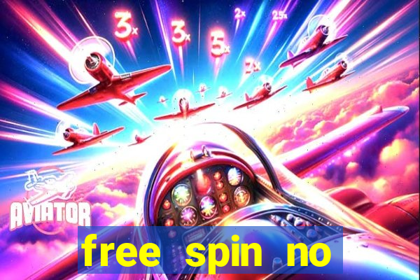 free spin no deposit slots