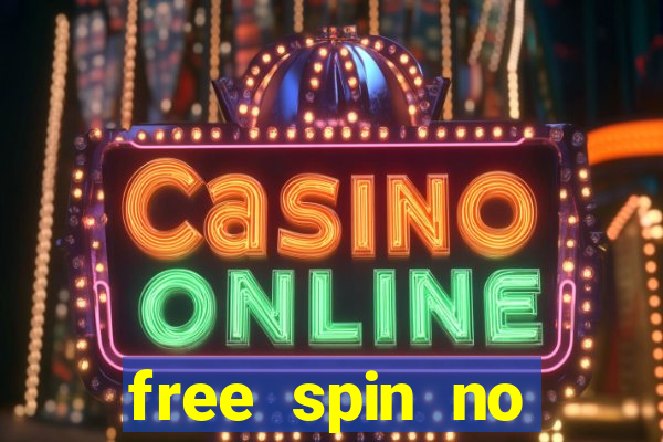 free spin no deposit slots