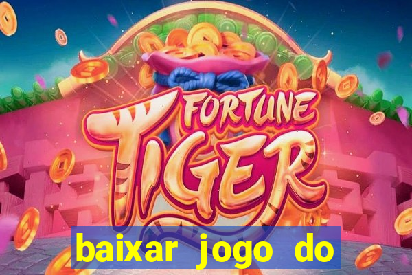 baixar jogo do tigre grátis