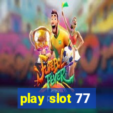 play slot 77