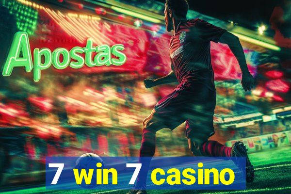 7 win 7 casino