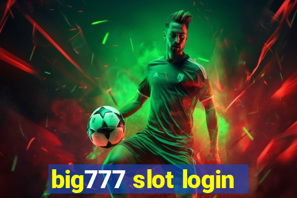 big777 slot login