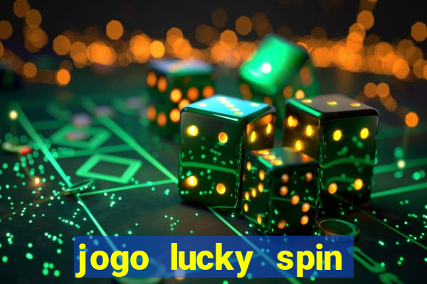 jogo lucky spin paga mesmo