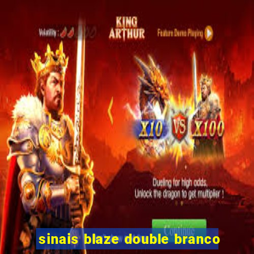 sinais blaze double branco