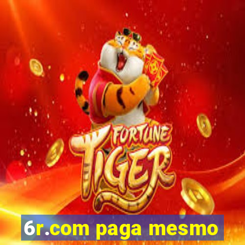 6r.com paga mesmo