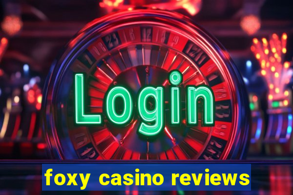 foxy casino reviews