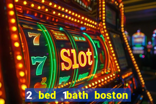 2 bed 1bath boston casino cambridge