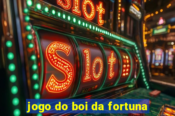 jogo do boi da fortuna