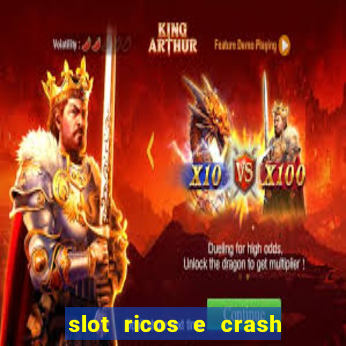 slot ricos e crash como ganhar dinheiro