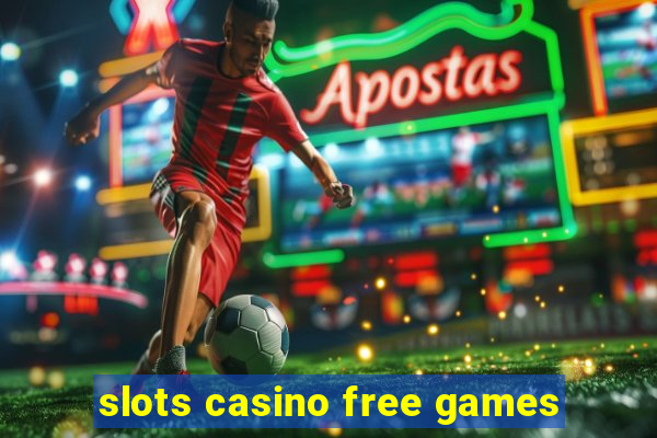 slots casino free games