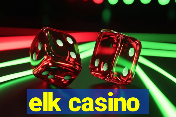 elk casino