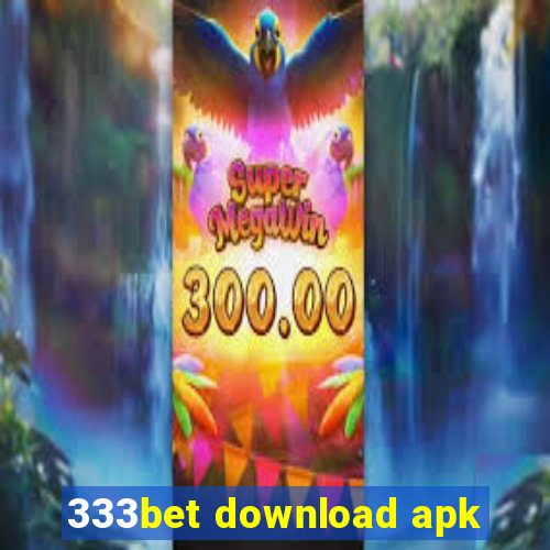 333bet download apk