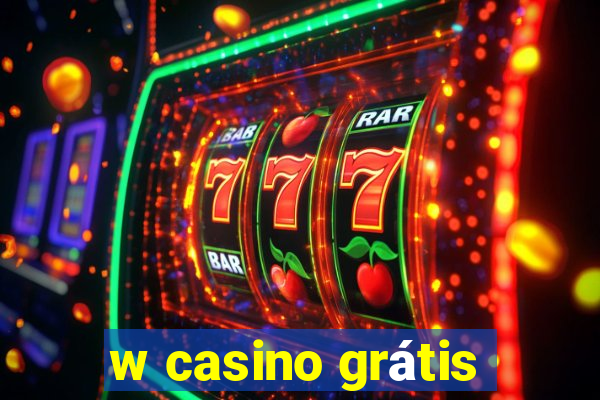 w casino grátis