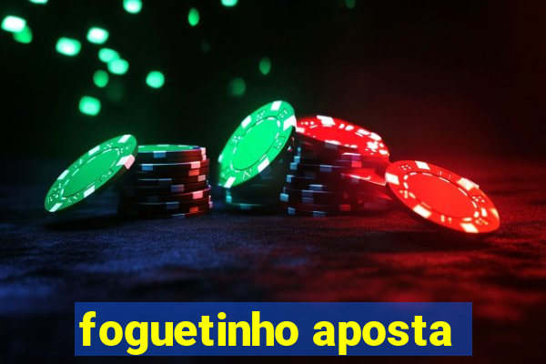 foguetinho aposta