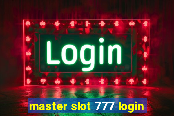 master slot 777 login