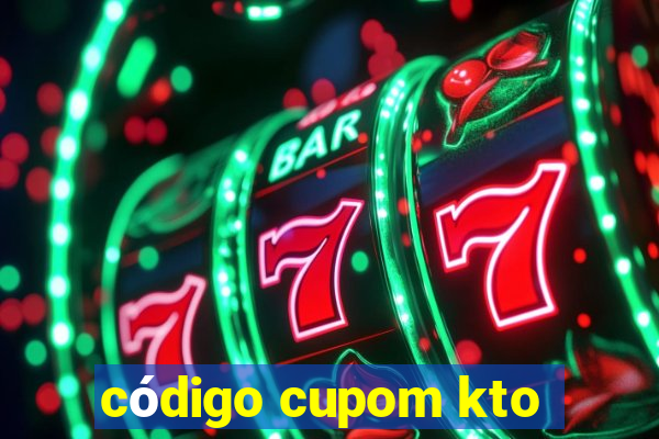 código cupom kto