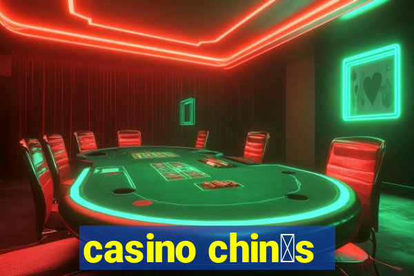 casino chin锚s